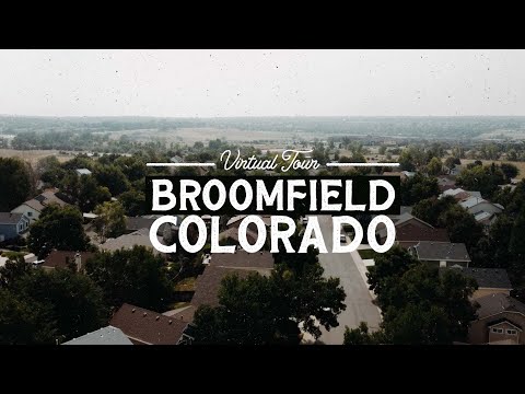 Virtual Tour of Broomfield Colorado  - Best Suburbs in Denver Colorado