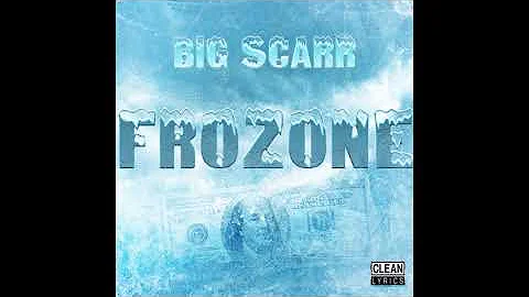 Big Scarr - Frozone (Clean)
