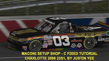 iRacing Fixed NASCAR Series Tutorial: C Fixed Trucks at Charlotte 2008 23S1. Maconi Setup Shop