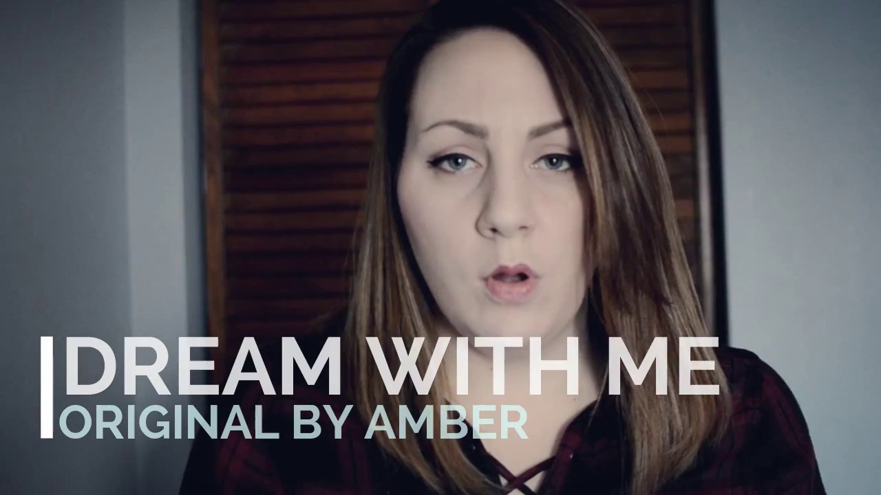 Amber- &amp;quot;Dream With Me&amp;quot; original song - YouTube