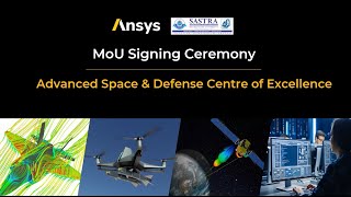 SASTRA ANSYS MoU on Advanced Space & Defense