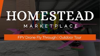 FPV Drone Fly Through, 2023  Homestead Marketplace & Adventure Park