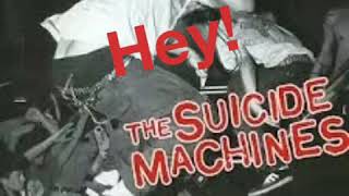 Hey - The Suicide Machines (w/ lyrics)