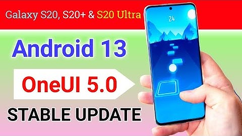 Samsung Galaxy S20 gets Android 13 based OneUI 5.0 Stable Update