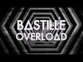 Bastille - Overload (Lyrics)