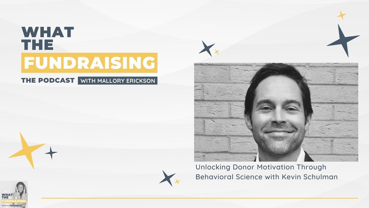 276: Раскрытие мотивации доноров с помощью поведенческой науки (с Кевином Шульманом)