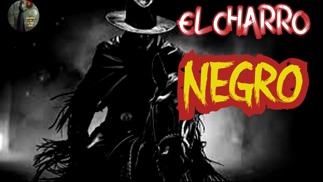 LA LEYENDA DEL CHARRO NEGRO | LEYENDA MEXICANA | RELATO DE TERROR - YouTube