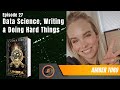 Ep 27 - Amber Toro - Data Science, Writing, and Doing Hard Things