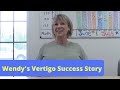 Vertigo Successful Treatment (BPPV) - Wendy's Story