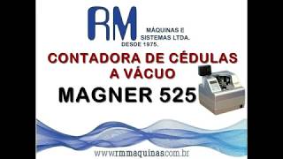 Contadora de Cédulas a Vácuo Magner 525. RM MÁQUINAS E SISTEMAS LTDA.
