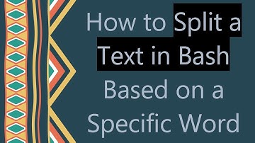 How to Split a Text in Bash Based on a Specific Word