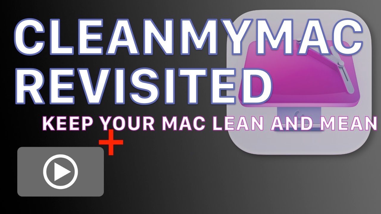 CleanMyMac REVISITED • NEW LOOK • Keep your Mac LEAN & MEAN
