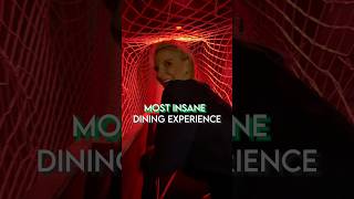?Most insane dining experience
