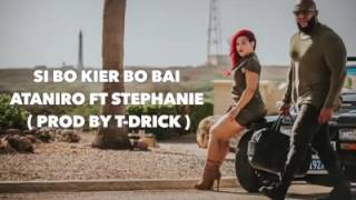 Ataniro ft Stephanie - Si Bo Kier Bo Bai