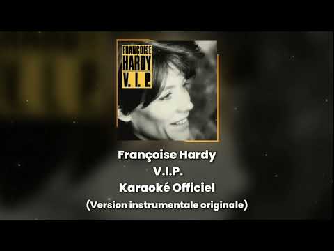 Françoise Hardy - V.I.P. (Karaoké Officiel)