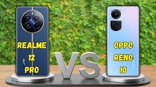 REALME 12 PRO VS OPPO RENO 10 | FULL COMPARISON 🔥