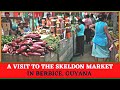 A visit to the Skeldon Market, in Berbice Guyana!