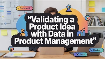 Validating a Product Idea with Data in Product Management | PM 101 Series | Module-5 | Serial-5