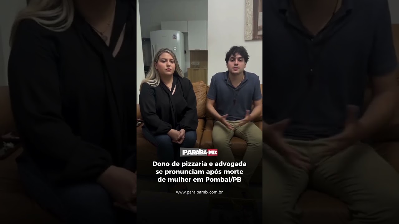 Dono de pizzaria e advogada se pronunciam após morte de mulher em Pombal/PB