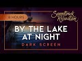 By The Lake At Night (Dark Screen) - The Sounds of a Lakeside Woods for Sleep, Study &amp; Relation