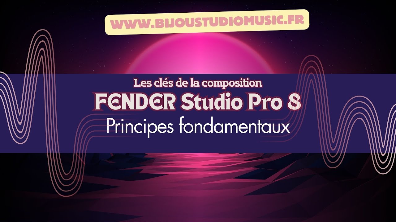 FENDER Gratuit Les clés de la composition FENDER Studio Pro 8 Principes fondamentaux