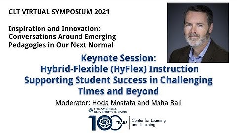 Keynote 2 - Hybrid Flexible HyFlex Instruction Supporting Student Success in Challenging Tim