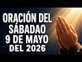 ORACIÓN DEL SÁBADO 9 DE MAYO🙏 La bendición de Dios llegará a tu hogar
