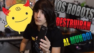 LOS ROBOTS DESTRUIRÁN AL MUNDO [SimSimi]