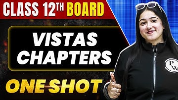 LITERATURE - VISTAS CHAPTERS in 1 Shot: All Theory & PYQs Covered | Class 12th Boards | NCERT