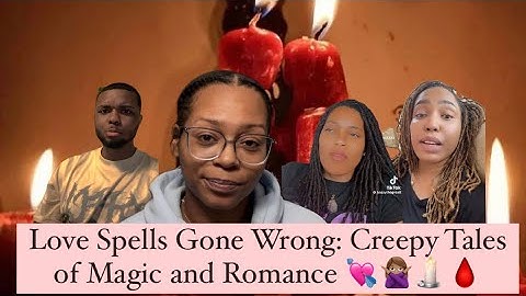 Love Spells Gone Wrong PT III : Creepy Tales of Magic and Romance 💘🙅🏽‍♀️🕯️🩸