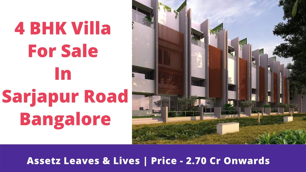 Assetz Leaves & Lives |☎+91-9870312902 | 4 BHK Luxury Villas For Sale In Sarjapur Road Bangalore