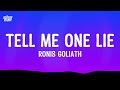 Ronis Goliath Tell Me One Lie Lyrics