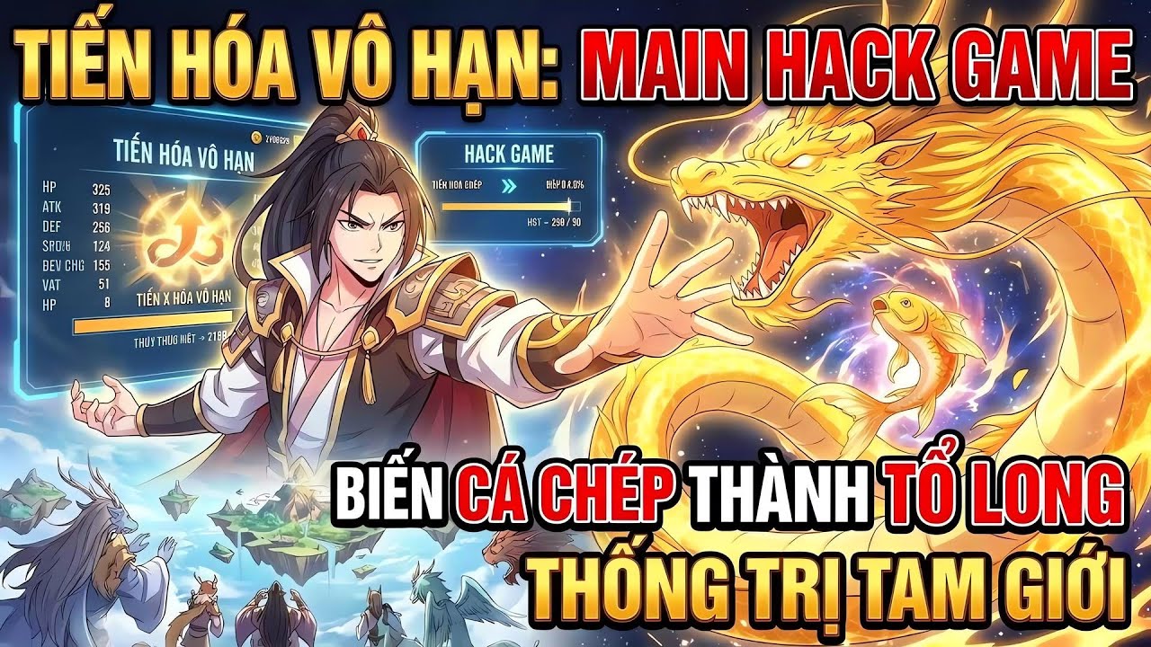 Full Bộ | Tiến Hóa Vô Hạn Main Hack Game Biến Cá Chép Thành Tổ Long Thống Trị Tam Giới - Review