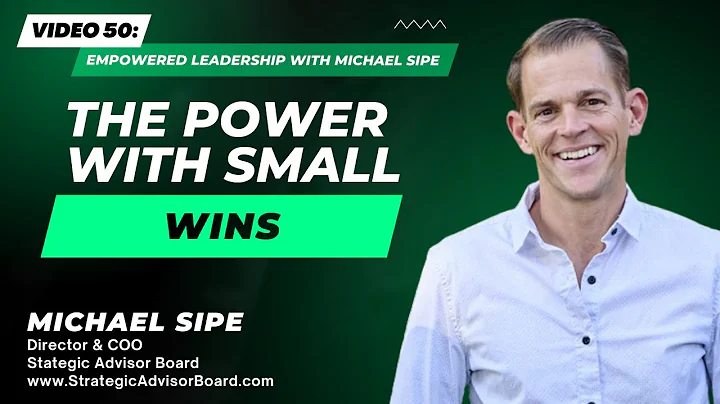 The Power with Small Wins - Empowered Leadership W...