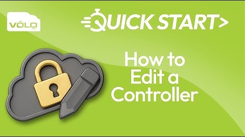 VOLO Cloud Access | QuickStart - How to Edit a Controller