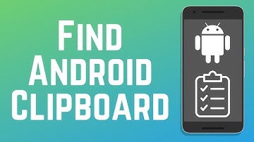 How to Find Your Clipboard on Android 2025 (Full Guide)