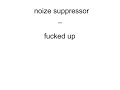 Noize Suppressor - Fucked Up (FULL HQ)