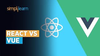 React vs Vue JS Explained | Vue JS vs React Which Is Better? | Vue JS for Beginners | Simplilearn