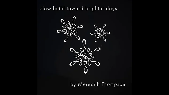 Slow Build Toward Brighter Days by Meredith Thompson
