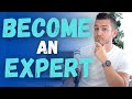 How To Become An Expert The 7 Step Formula