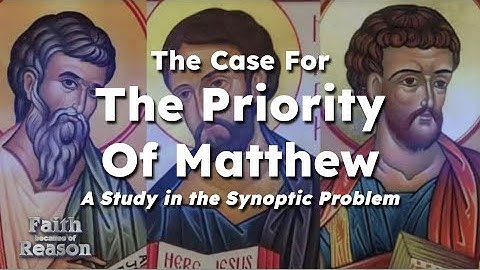 The Case For Matthean Priority: A Study in the Synoptic Problem