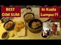 The BEST Dim Sum in Kuala Lumpur?! Let's Find Out!