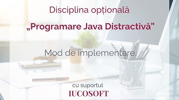 IUCOSOFT|Webinar|Disciplina Opțională-Programare Java Distractivă, mod de implementare în instituții