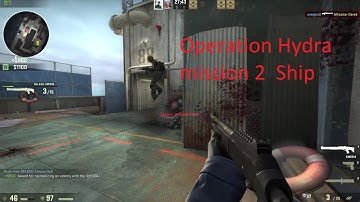 CSGO Operation Hydra mission #2 Ship
