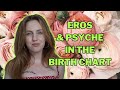 Love, Soulmates &amp; Beauty in Astrology | Eros &amp; Psyche in the Natal Chart / Mythology &amp; Function