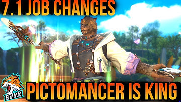 Patch 7.1 Job Changes! PICTO IS KING! [FFXIV 7.1]