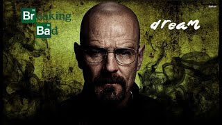 Breaking Bad | Dream