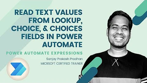 How to get Text from Look-up, Choices & Choice fields in Power Automate