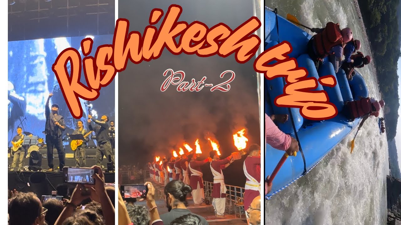 Two days trip to Rishikesh||Part-2|Mohit chauhan concert|Ganga Aarti|River Rafting 🧿🕉️🌊