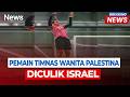 BIADAB! Israel Culik Pemain Timnas Wanita Palestina |BREAKING NEWS